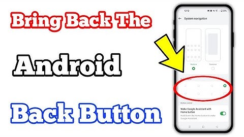 How To Bring Back The Android Back Button || Back Button Missing