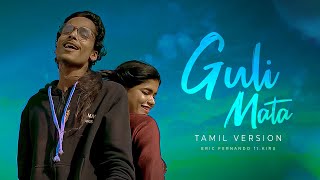 Guli Mata - Tamil Version | Eric Fernando ft. Kiru | #saadlamjarred #shreyaghoshal