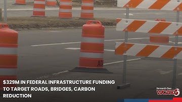 $329M in federal infrastructure funding to target roads, bridges, carbon reduction