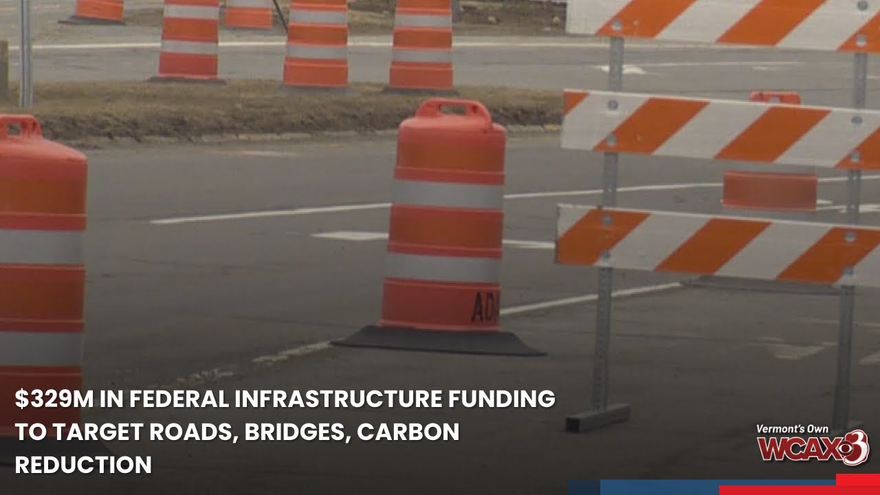 $329M in federal infrastructure funding to target roads, bridges ...