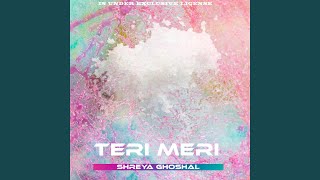 Download Lagu Teri Meri (Extended Mix) (feat. Shreya Ghoshal) Download Lagu Teri Meri (Extended Mix) (feat. Shreya Ghoshal)