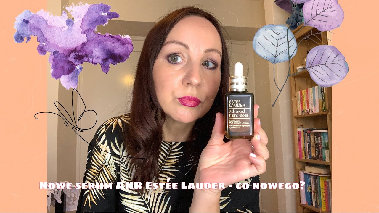 NOWE SERUM ADVANCED NIGHT REPAIR ESTEE LAUDER - jakie roznice?Dla kogo?
