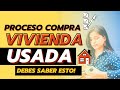 Como comprar Vivienda Usada PASO A PASO 🏡 Comprar Apartamento PRIMERA VEZ