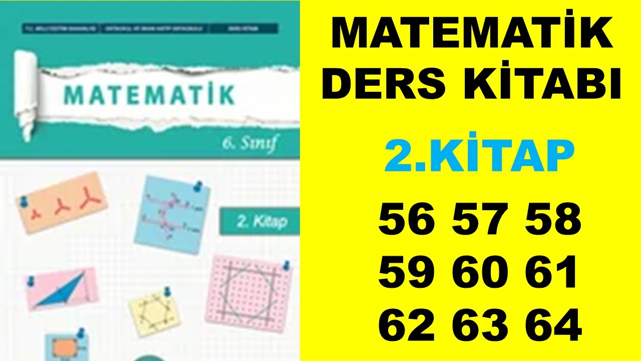 6.Sınıf Matematik Ders Kitabı 2.Kitap Sayfa Sayfa 56 57 58 59 60 61 62 63 64 Cevaplar