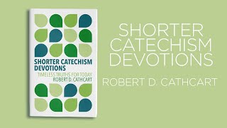Shorter Catechism Devotions