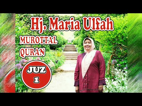 Murottal Quran Juz 1 Hj Maria Ulfah Qori Nasional