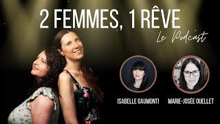 Épisode 10 : Isabelle Gaumont et Marie-Josée Ouellet