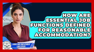 How Are Essential Job Functions Defined for Reasonable Accommodation?