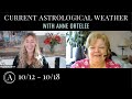 [CURRENT ASTROLOGICAL WEATHER] October 12th – 18th 2020 with Anne Ortelee