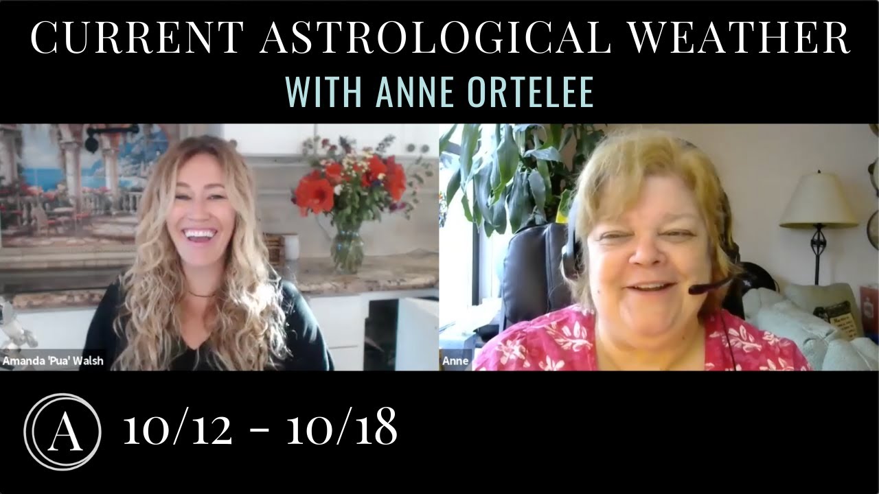 CURRENT ASTROLOGICAL WEATHER October 12th 18th 2020 With Anne current astrological weather october 12th 18th 2020 with anne