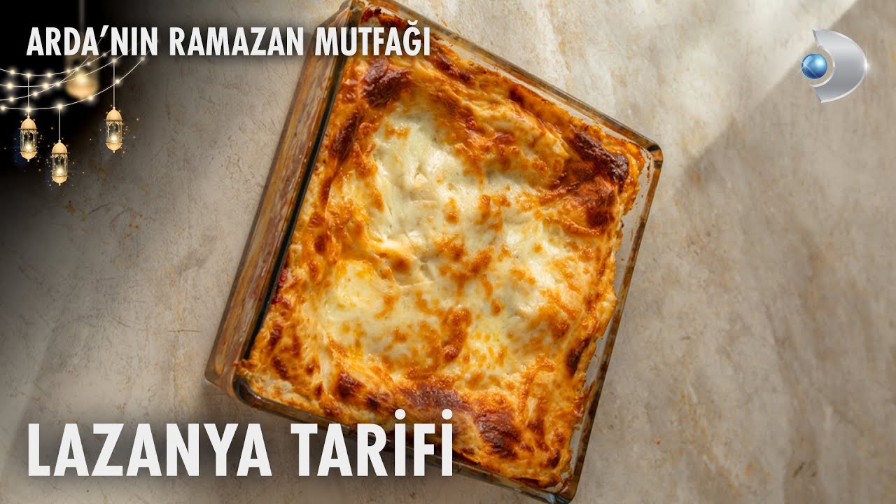 Lazanya Tarifi | Arda'nın Ramazan Mutfağı | 25.03.2025