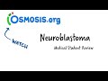 Neuroblastoma: Osmosis Study Video