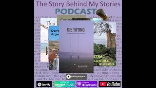 The Story Behind My Stories - Ep1 S6 - Die Trying - From Sidelines to Storylines