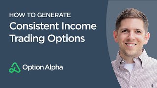 How to Generate Consistent Income Trading Options