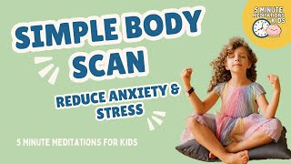 Simple Body Scan Meditation for Kids to Reduce Anxiety & Stress