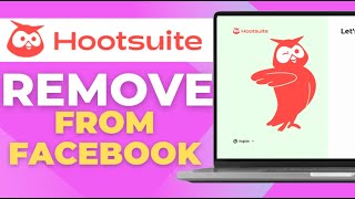 How to Remove Hootsuite From Facebook Complete 2025 Guide
