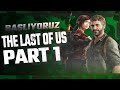 JOEL VE ELLİE'NİN BİR ARAYA GELİŞİ / THE LAST OF US PART 1 // 1.BÖLÜM