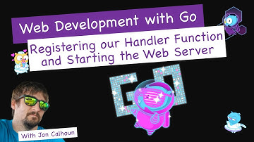 Registering our Handler Function and Starting the Web Server - Web Development with Go Sample