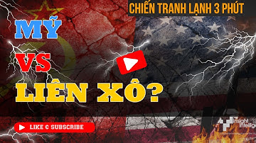 Mỹ vs Liên Xô: Toàn bộ Chiến tranh Lạnh gói gọn trong 3 phút