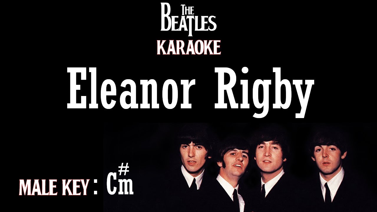Eleanor Rigby (Karaoke) The Beatles/ Male Key Cm / Low Key YouTube