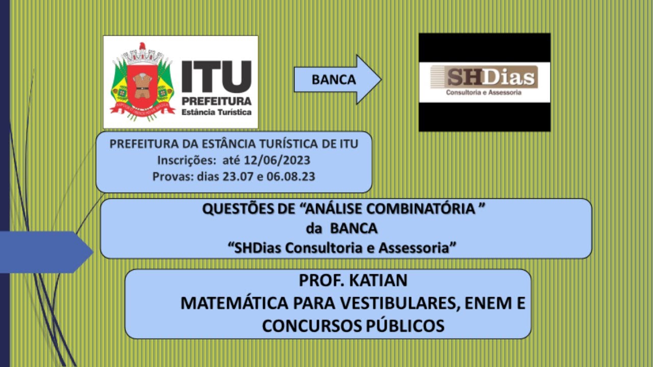AULA 20 - BANCA SHDias-Prefeitura de Itu -Em uma assembleia houve 10 candidatos para o cargo de