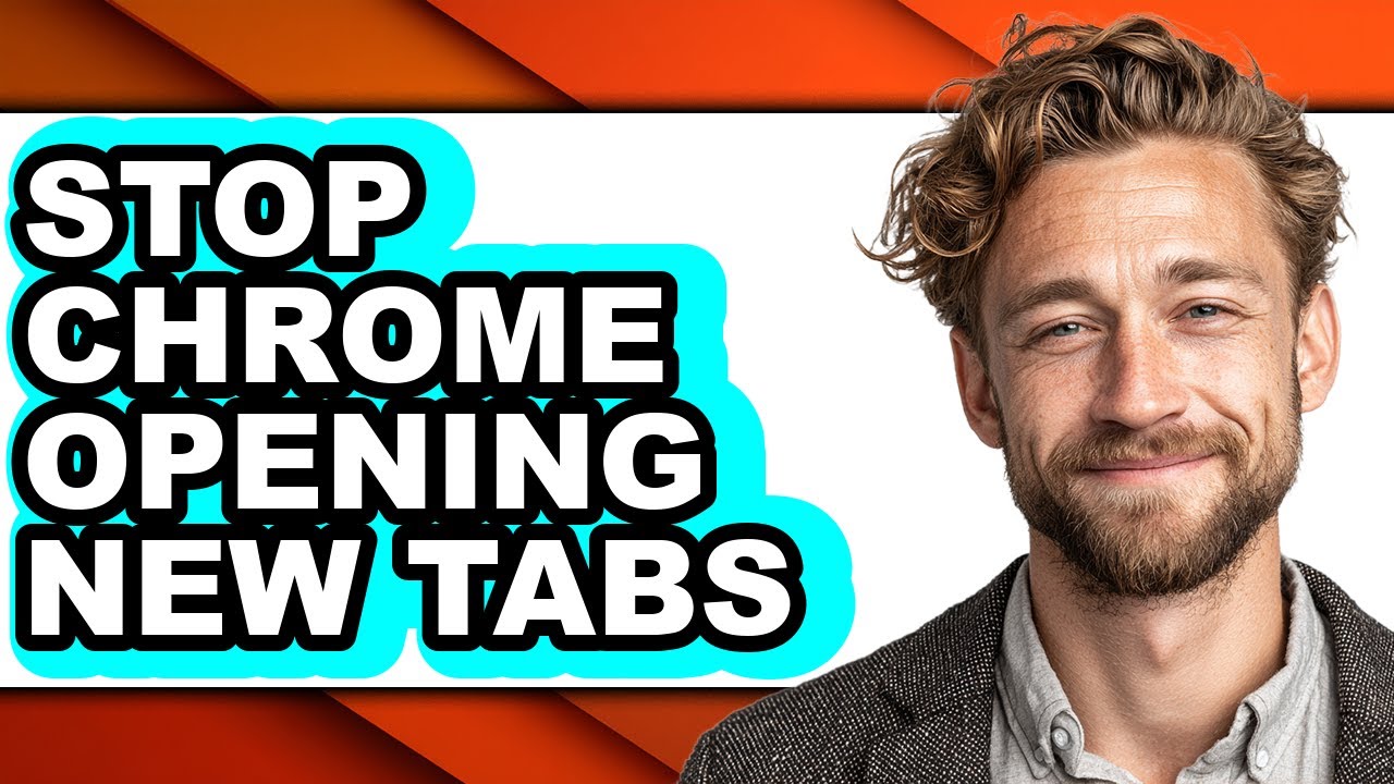 How to Stop Chrome Opening New Tabs - Full Guide - YouTube
