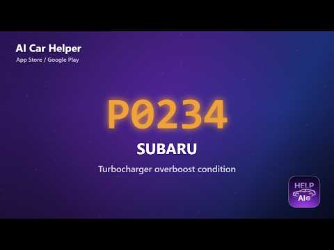 Subaru P0234 Error Code Explained | Turbocharger overboost condition