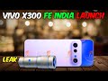 Vivo X300 FE India Launch Leaked! 200mm ZEISS Zoom Kit, Snapdragon 8 Gen 5 &amp; 6500mAh Battery