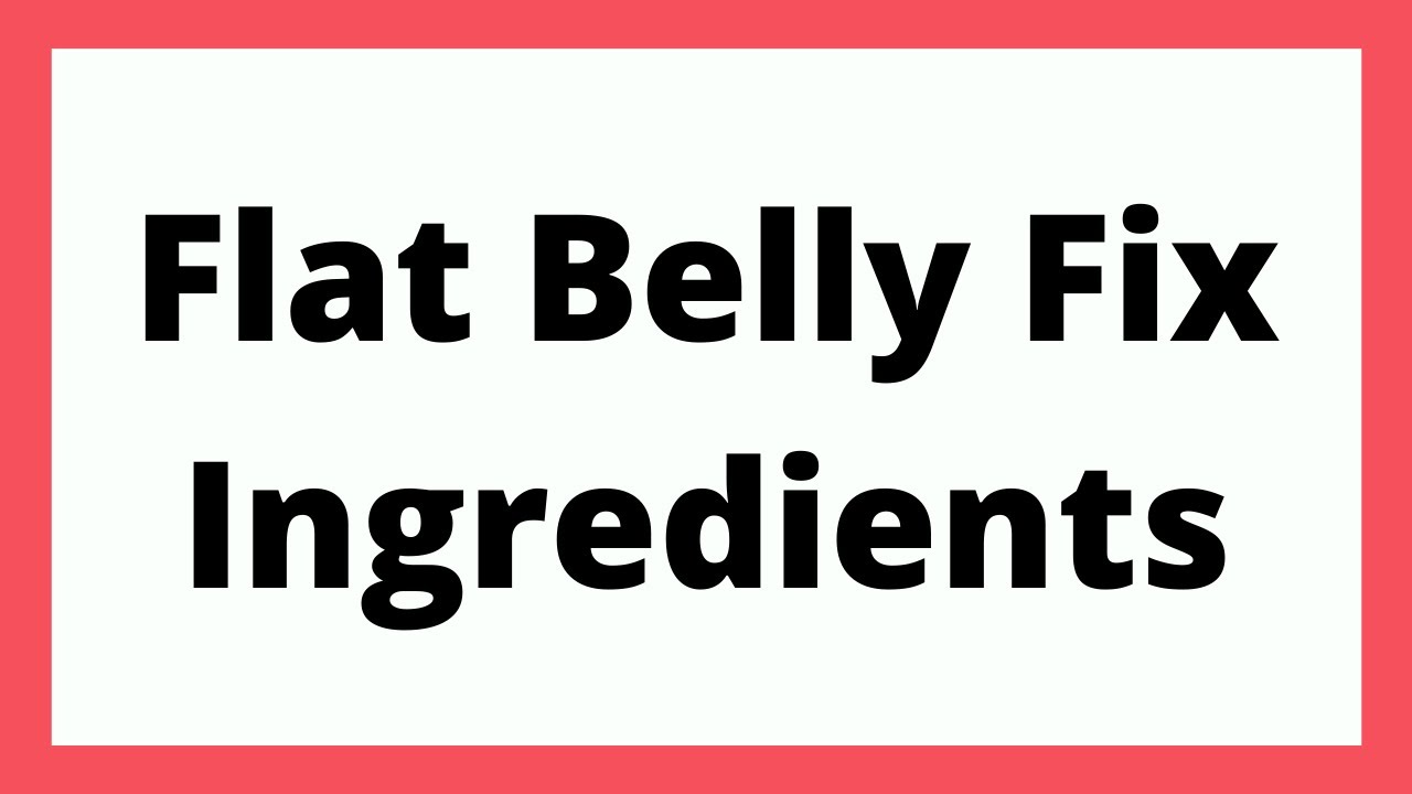 Flat Belly Fix Ingredients