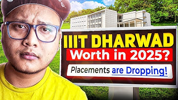 IIIT Dharwad... A Big NO in 2025? 🥵 | Placements are Dropping 🤬 | Honest Review✅