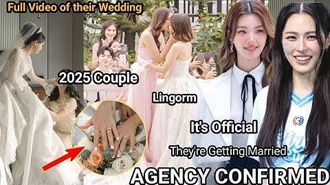 Agency Confirmed! Ling and Orm Finally Tied the Knot - it
