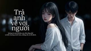 Trả Anh Về Với Người - MyAn | Em không cao thượng, cũng chẳng bao dung