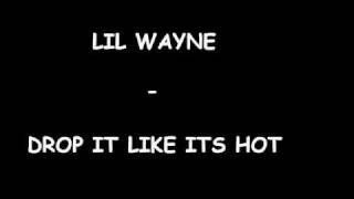 LIL Wayne - Drop it like its HOT (Best Version)