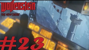 Wolfenstein : The New Order - Walkthrough Part 23 [ HD ]