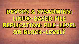 Famous DevOps & SysAdmins: Linux-based file replication: file-level or block-level? Net Worth