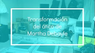 Transformación del ático de Martha Debayle por organizARTE...del caos al orden