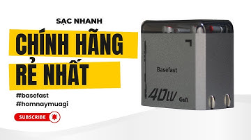 BaseFast: Sạc Nhanh Giá Rẻ, Xài Là Mê!