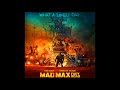 Безумный Макс: Дорога ярости 2015 (музыка из фильма) Mad Max: Fury Road