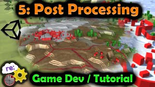 [Unity3D Hex Map Game Dev] 5: Post Processing for Improved Visuals