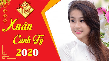 Nhạc Xuân 2020 Mới Nhất - Lk Nhạc Xuân, Nhạc Tết Hay Nhất Lan Tỏa Không Khí Chào Xuân Canh Tý 2020