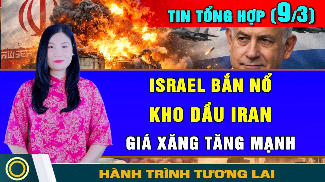 Tin Tổng Hợp (9/3): VN: Bắt bác sĩ trừ tà. Israel đánh nổ kho dầu Iran. TQ: 