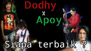 Dodhy Kangen vs Apoy Wali  | Siapakah yang terbaik?