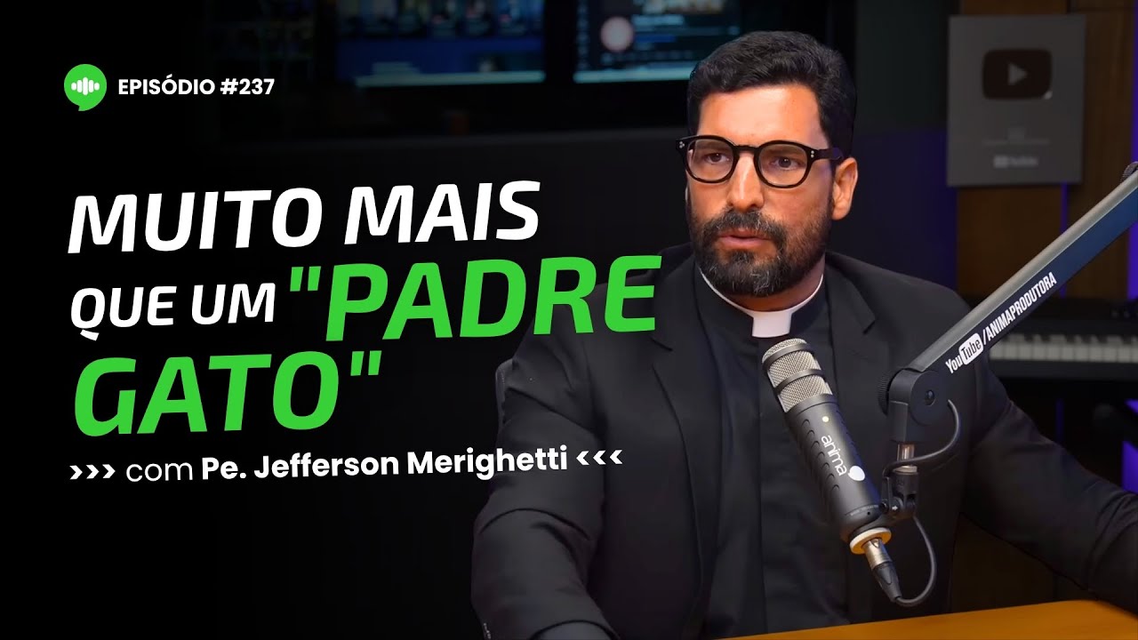 Vocação, Fama e Anonimato: O padre que viralizou nas redes | Ep #237 | Com Pe. Jefferson Merighetti