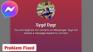 You are not contacts on Messenger the person you are calling will receive a message request connect screenshot 3