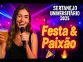 FESTA & PAIXÃO 🎉 Sertanejo Universitário 2025 | Música Alegre e Animada da Nova Geração