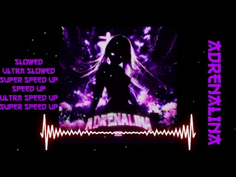 ADRENALINA SLOWED ULTRA SLOWED SUPER SLOWED SPEED UP ULTRA SPEED UP SUPER SPEED UP 