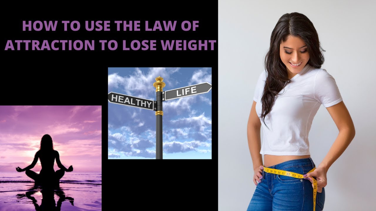 How to Use the Law of Attraction to Lose Weight - YouTube