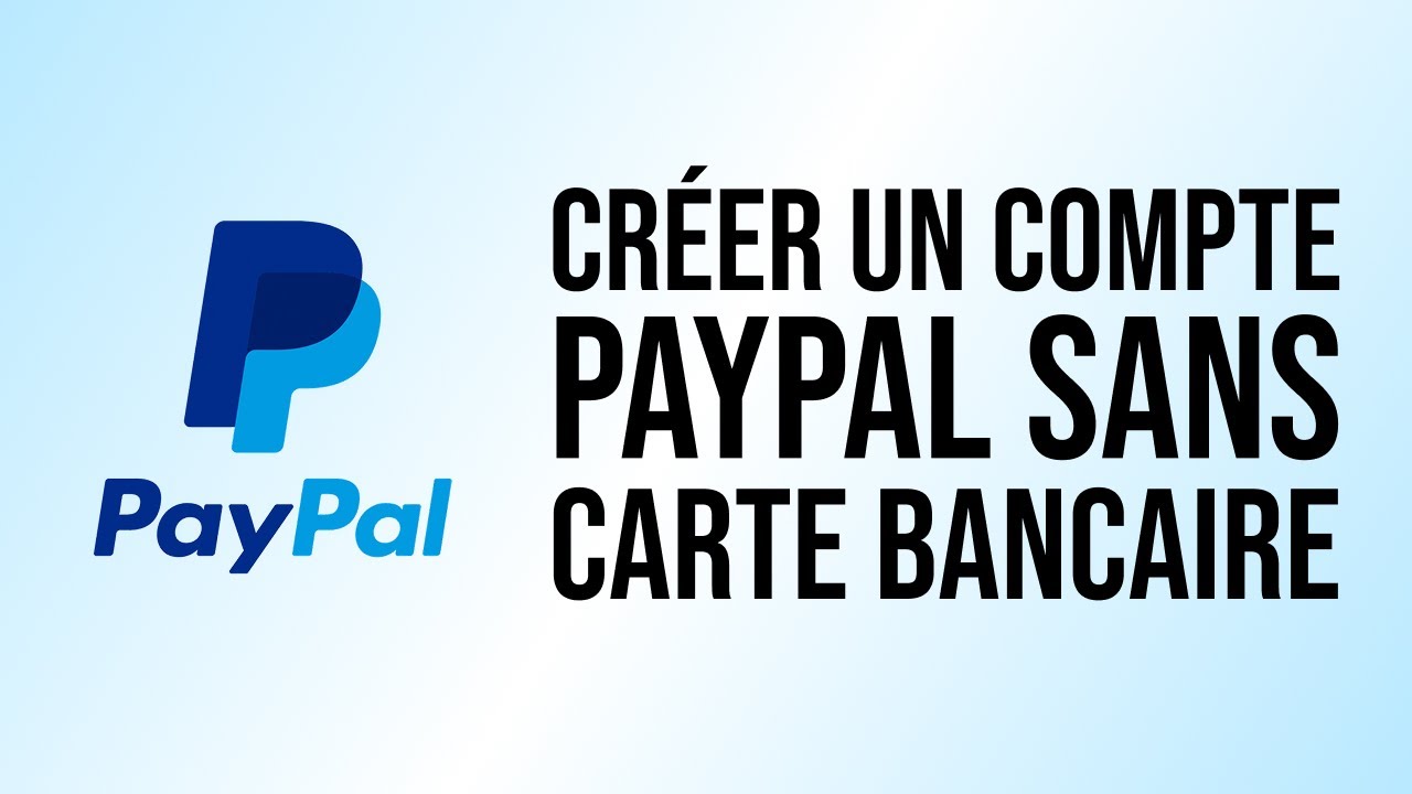 Comment créer compte PayPal avec ou SANS CARTE BANCAIRE - YouTube