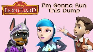 Paw Patrol - Im Gonna Run This Dump - The Lion Guard