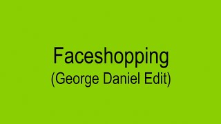 SOPHIE – Faceshopping (George Daniel Edit)